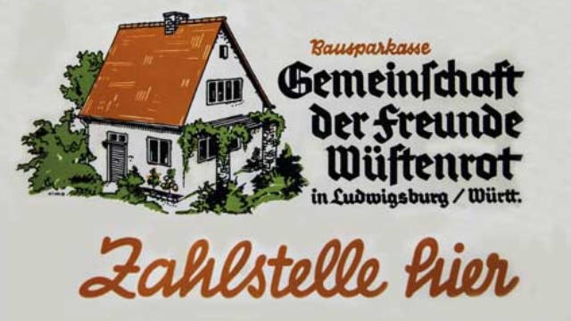 Darstellung eine Blechschildes mit einem Haus und der Aufschrift Bausparkasse Gmeinschaft der Freunde Wüstenrot in Ludwigsburg / Württ: Zahlstelle hier