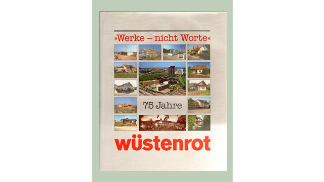 Darstellung vieler verschiedener Häuser, dazu der Aufdruck Werke nicht Worte - 75 Jahre Wüstenrot in rot und schwarz